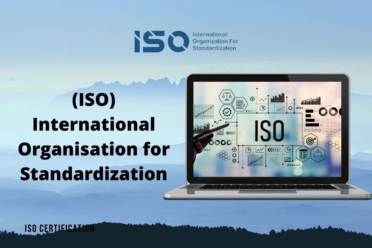 (ISO) International Organisation for Standardization