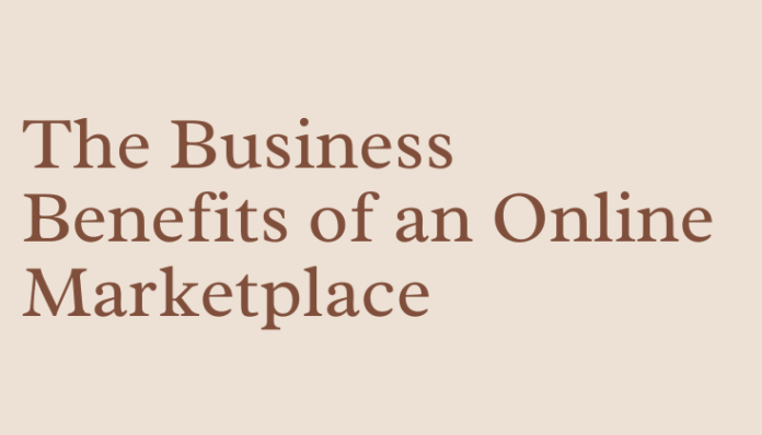 The Business Benefits of an Online Marketplace