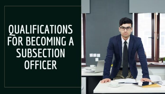 Qualifications for Becoming a Subsection Officer